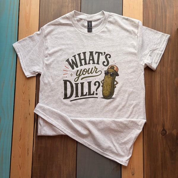 What’s Your Dill Graphic Tee