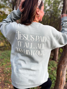 Jesus Paid It All Sage Graphic Sweatshirt