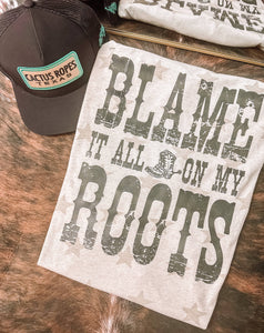 Blame It On My Roots Graphic Tee