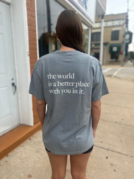 The World Is A Better Place Graphic Tee