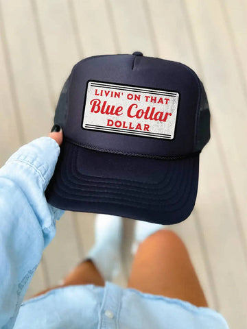 Livin' on that Blue Collar Dollar Black Trucker Hat