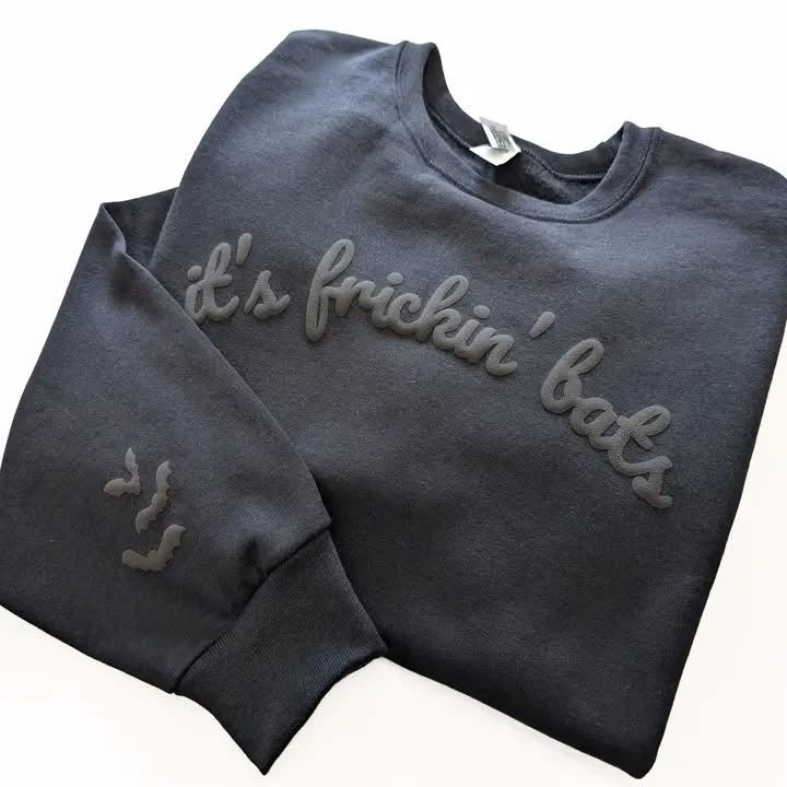 It’s Frickin' Bats Puff Sweatshirt